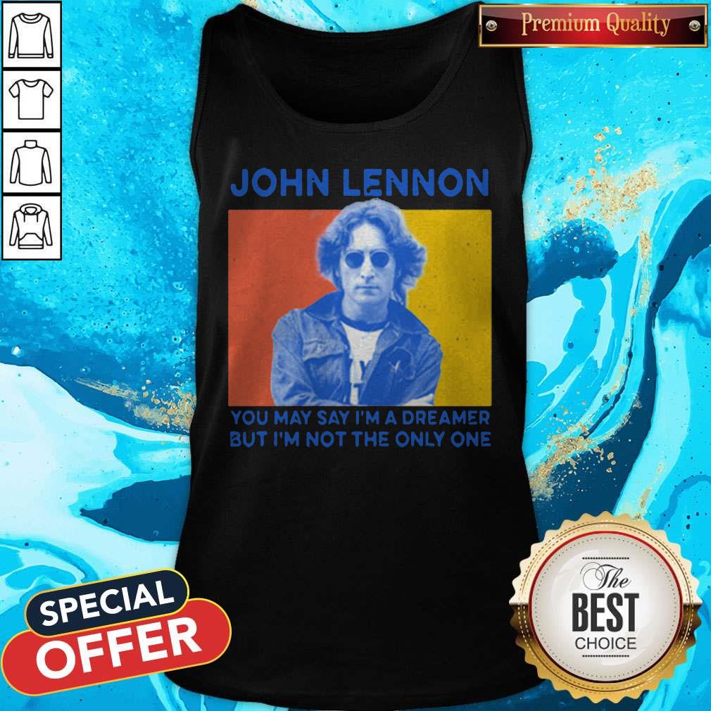 John Lennon You May Say I’m A Dreamer But I’m Not The Only One Tank Top