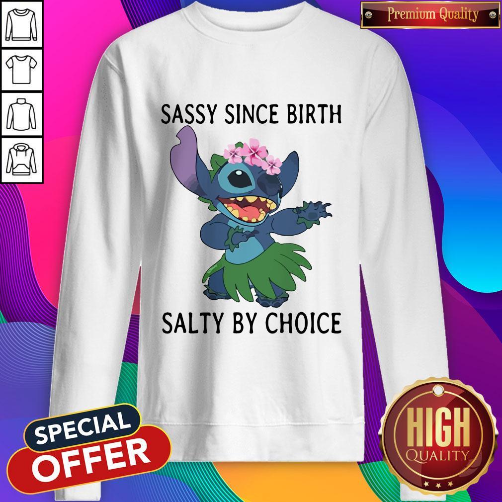 Stitch Sassy Since Birth Salty By Choice Sweatshirt