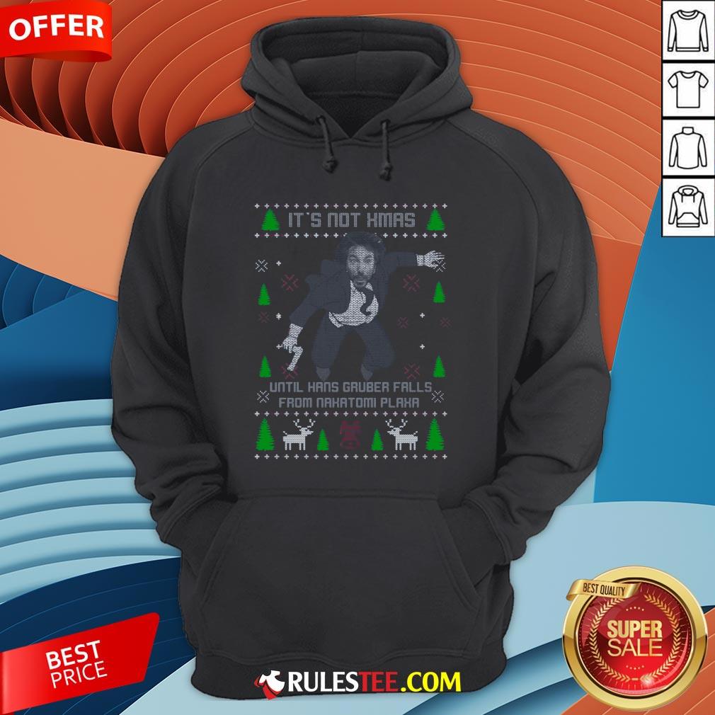 It’s Not Xmas Until Hans Gruber Fall From Nakatomi Plaza Christmas Hoodie - Design By Rulestee.com