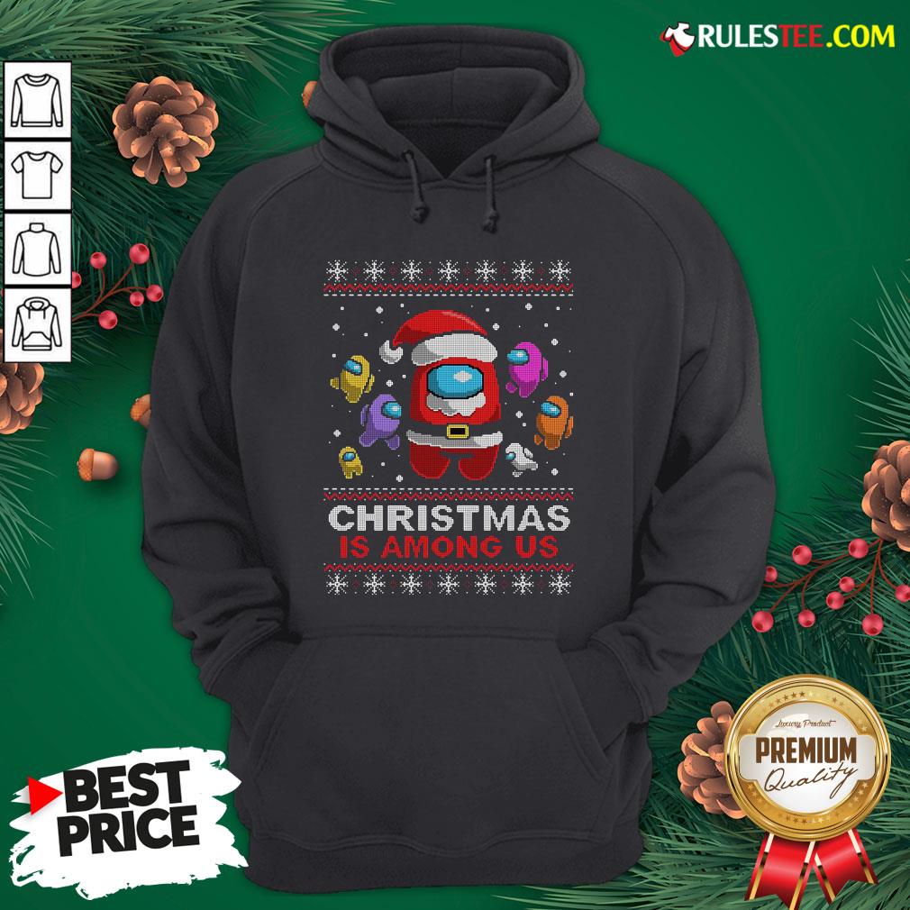 Awesome Christmas Is Among Us Ugly Hoodie - Design By Rulestee.com