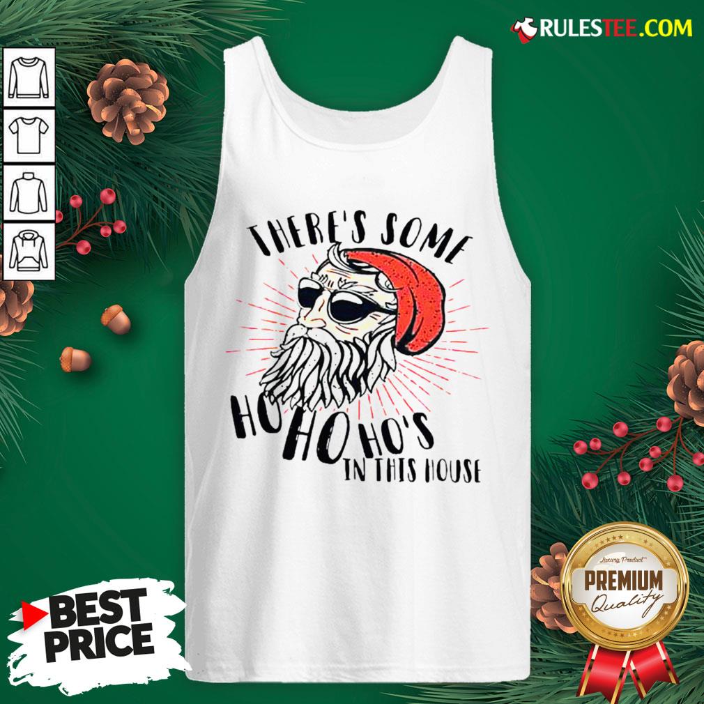 Pretty There’s Some Ho Ho Ho’s In This House Tank Top - Design By Rulestee.com