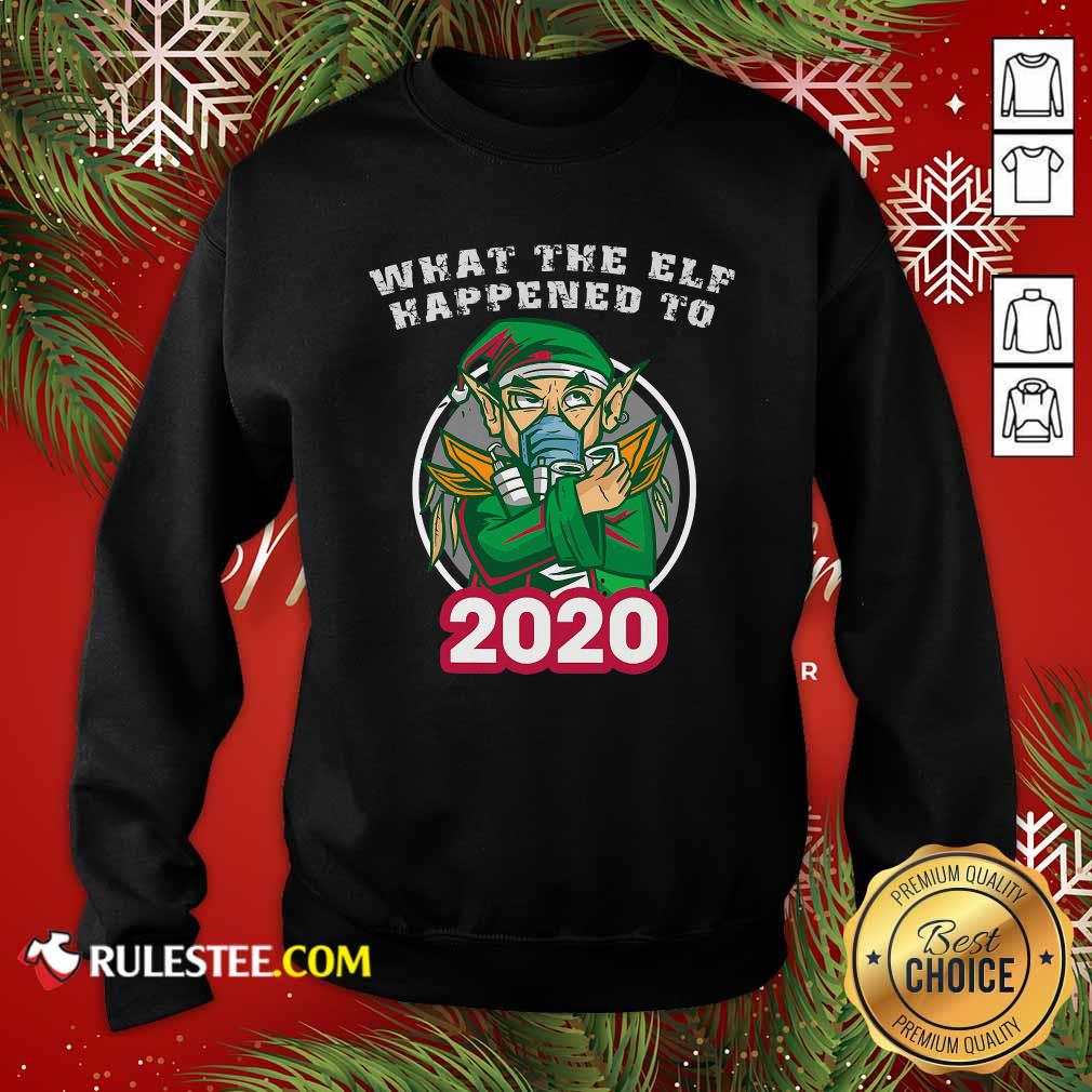 What The Elf Happened To 2020 Wear Mask Toilet Paper Xmas Sweatshirt - Design By Rulestee.com
