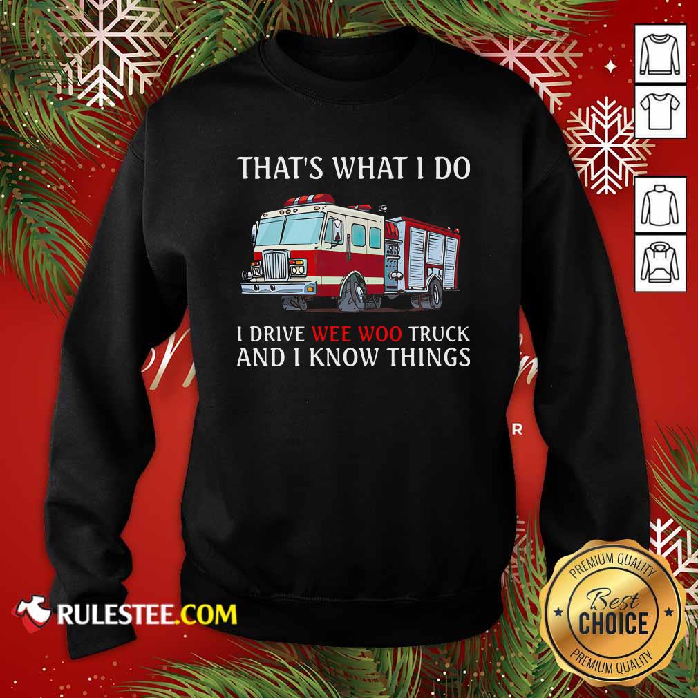 The Wee Woo Truck Is Calling And I Must Go Sweatshirt - Design By Rulestee.com