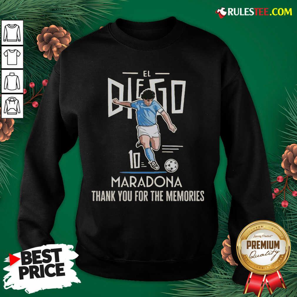  Good Diego Maradona El 10 Thank You For The Memories Sweatshirt - Design By Rulestee.com