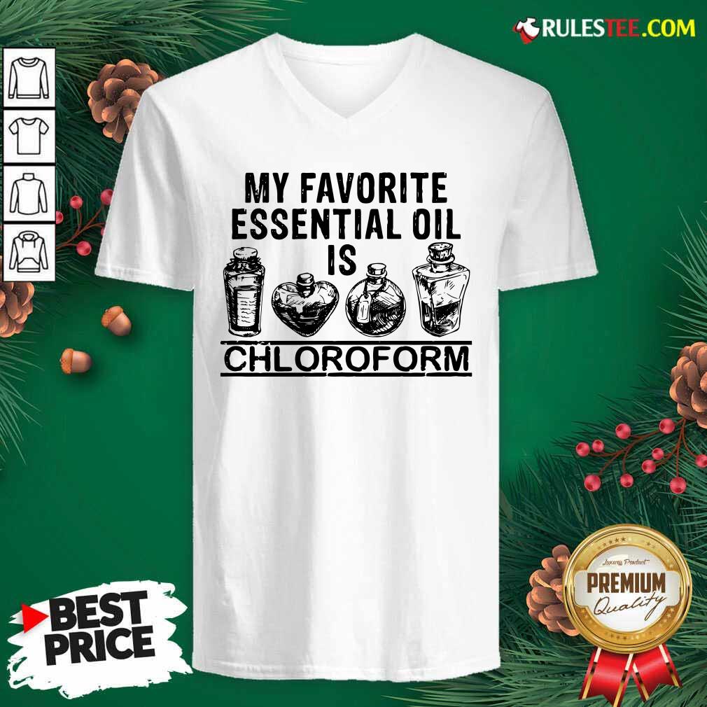 My Favorite Essential Oil Is Chloroform V-neck - Design By Rulestee.com