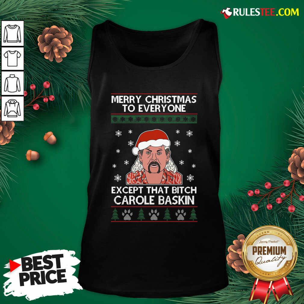Tiger King Joe Exotic Merry Christmas To Everyone Except That Bitch Carole Baskin Ugly Christmas Tank Top - Design By Rulestee.com