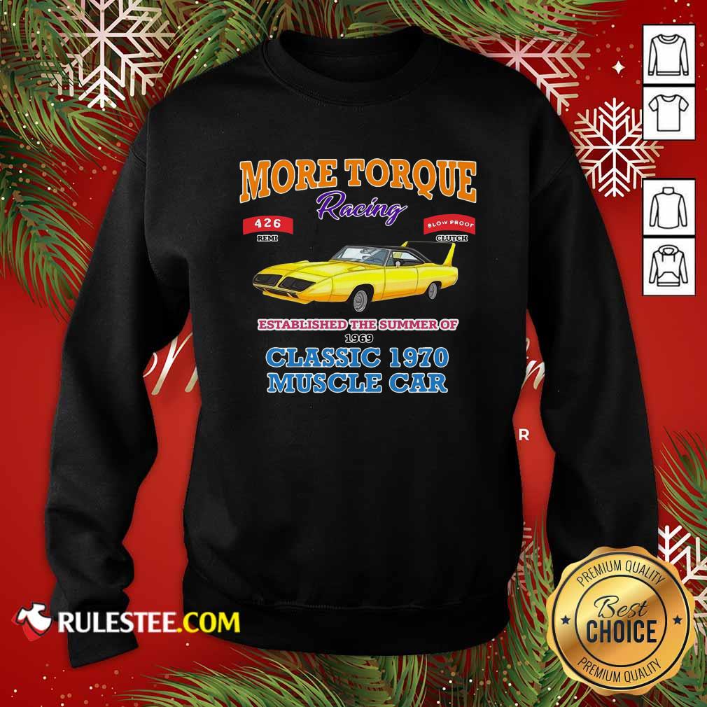 Classic Muscle Car Torque Garage Hot Rod Sweatshirt - Design By Rulestee.com