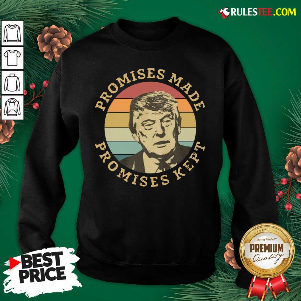 Official Donald Trump Promises Made Promises Kept Vintage Sweatshirt  - Design By Rulestee.com
