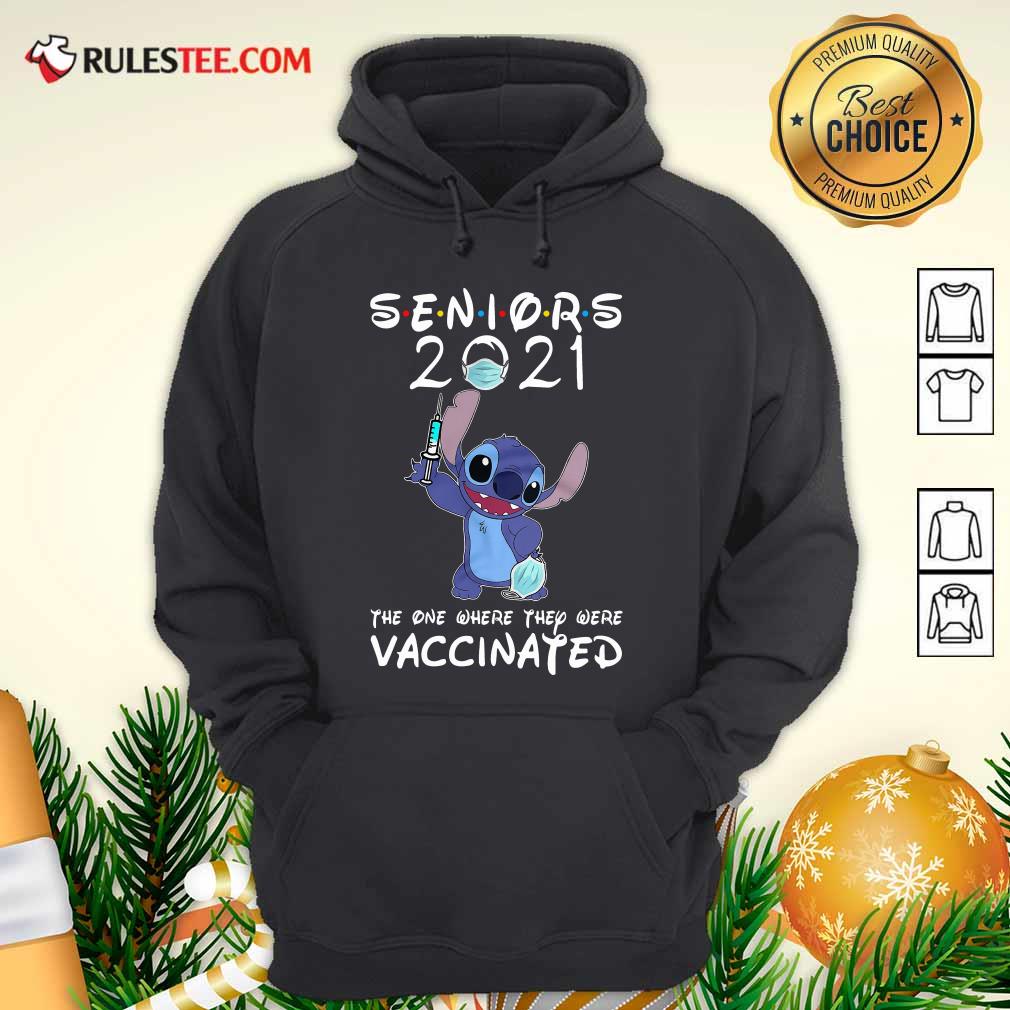 Stitch Seniors 2021 The One Where They Were Vaccinated Hoodie - Design By Rulestee.com