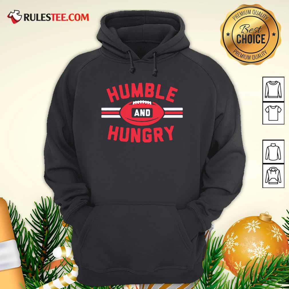 Humble And Hungry Hoodie- Design By Rulestee.com