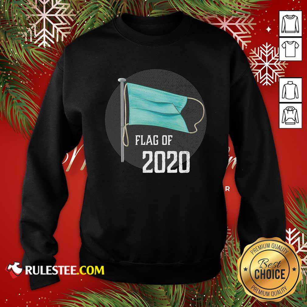 Face Mask Flag Of 2020 Disaster Year To Forget Sweatshirt - Design By Rulestee.com