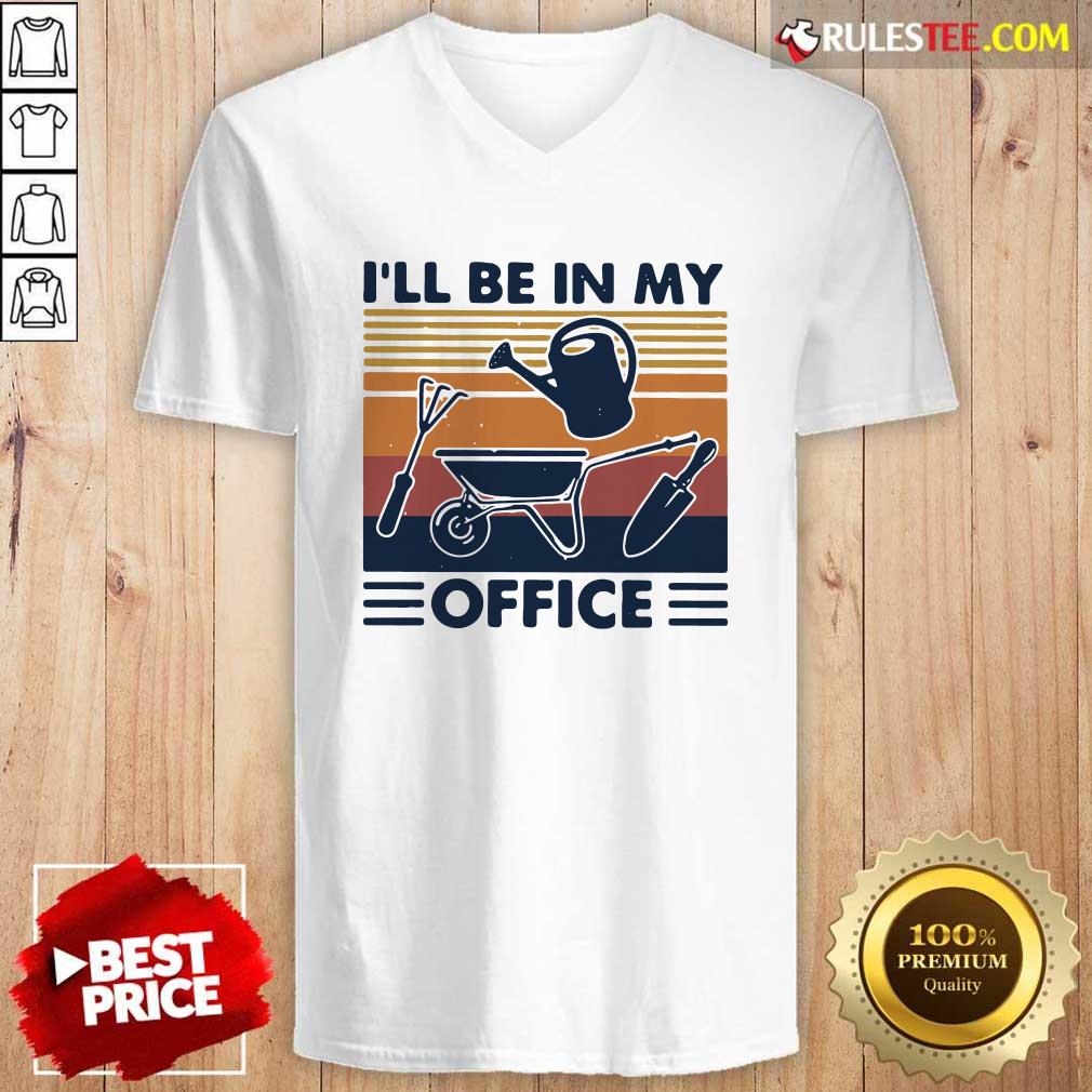 I Will Be In My Office Gardening Vintage V-neck - Design By Rulestee.com