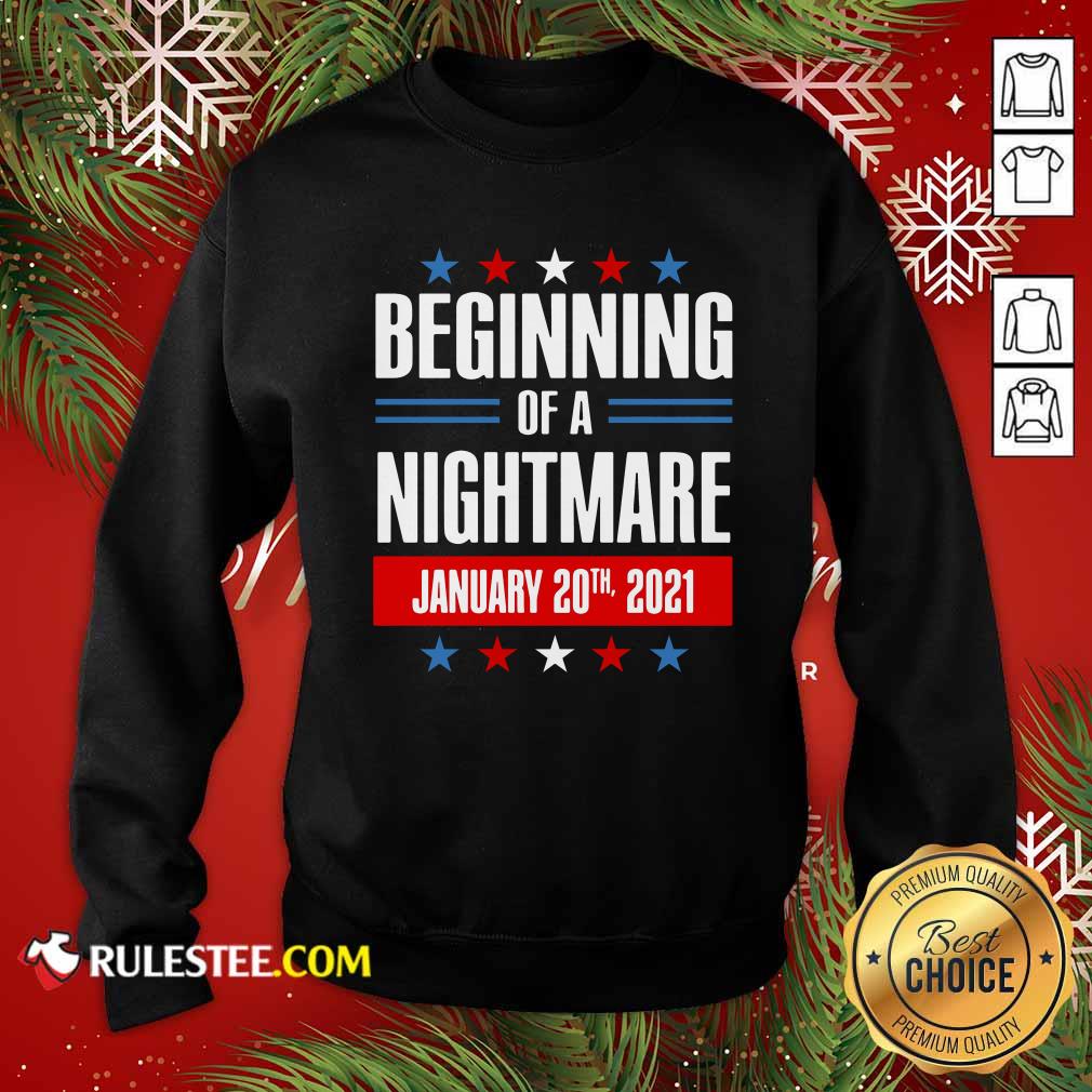 Beginning Of A Nightmare January 20 2021 Sweatshirt - Design By Rulestee.com