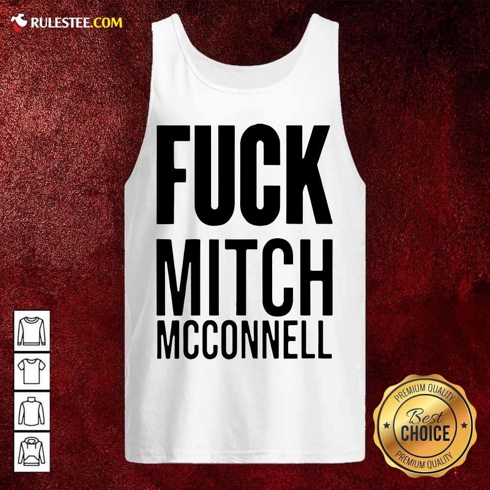 Fuck Mitch Mcconnell Tank Top - Design By Rulestee.com