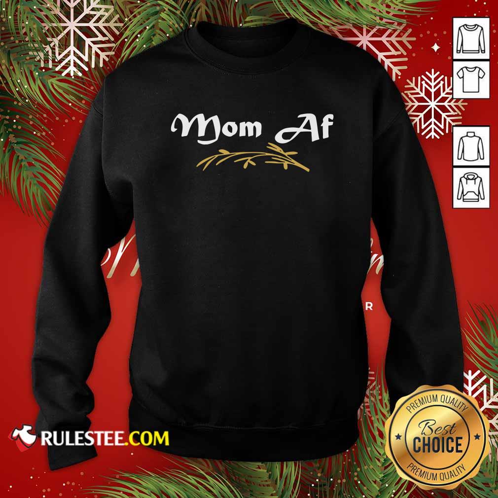 MOM AF Mother Momlife Parent Trendy Sweatshirt  - Design By Rulestee.com