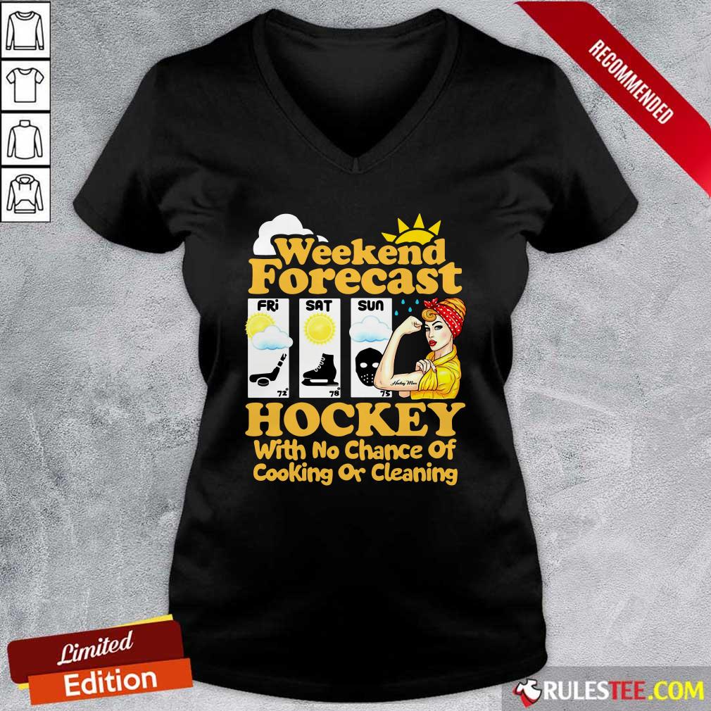 Weekend Forecast Hockey With No Chance Of Cooking Or Cleaning V-neck - Design By Rulestee.com