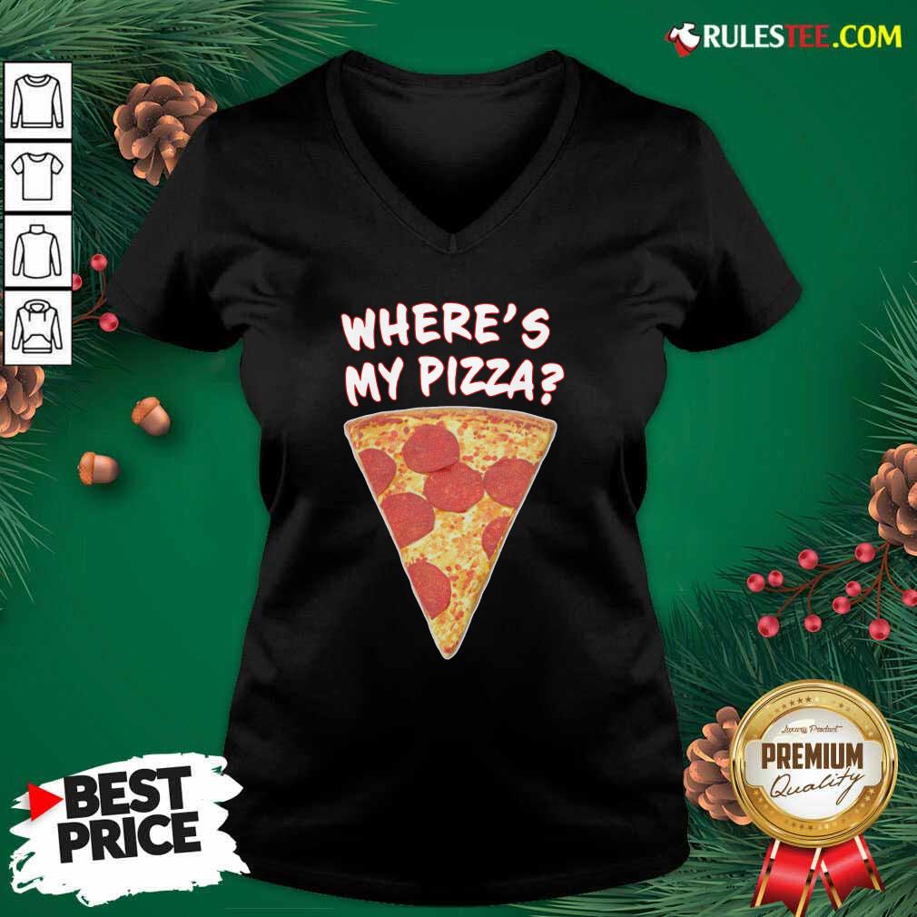  Wheres My Pizza V-neck - Design By Rulestee.com