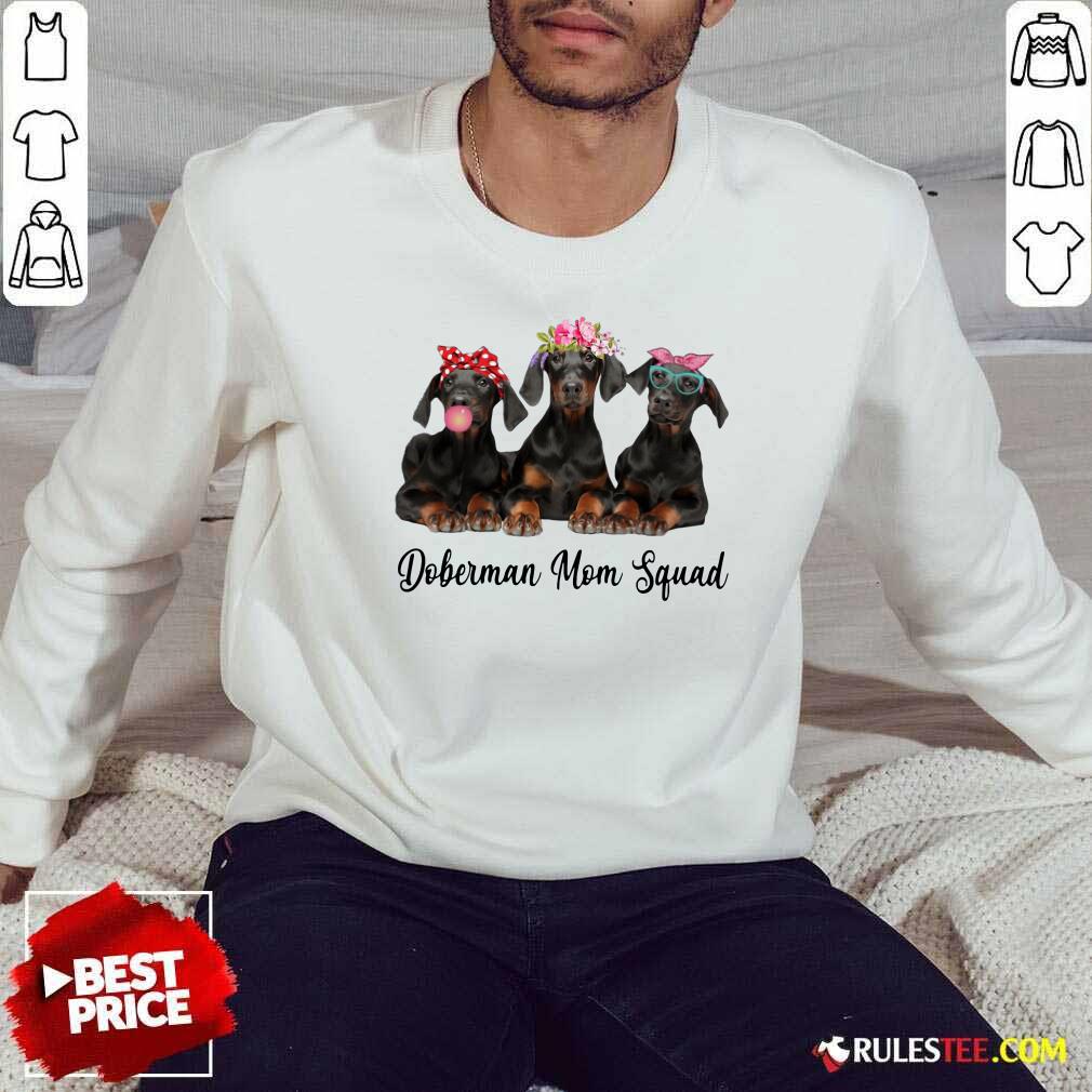 Doberman Mom Squad Flower Sweatshirt - Design By Rulestee.com