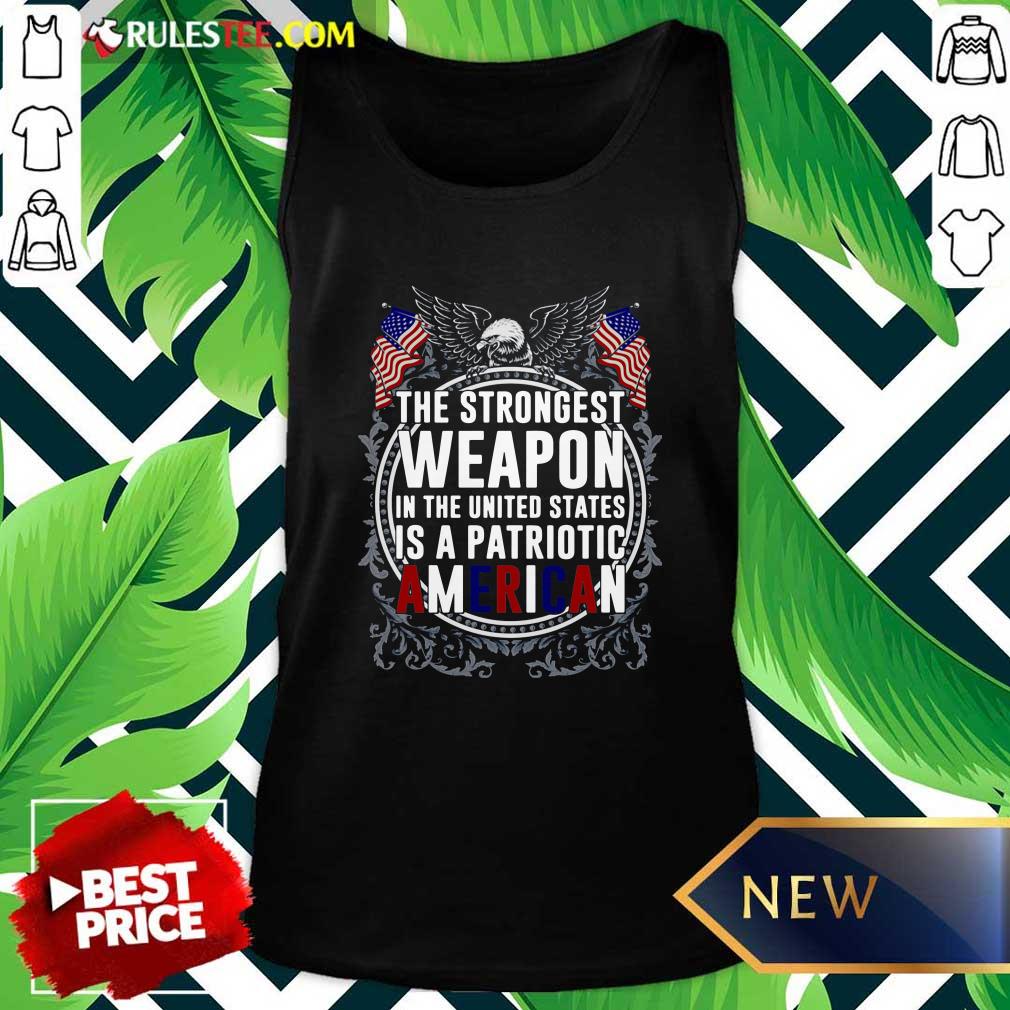 The Strongest Weapon In The United States Is A Patriotic American Tank Top - Design By Rulestee.com