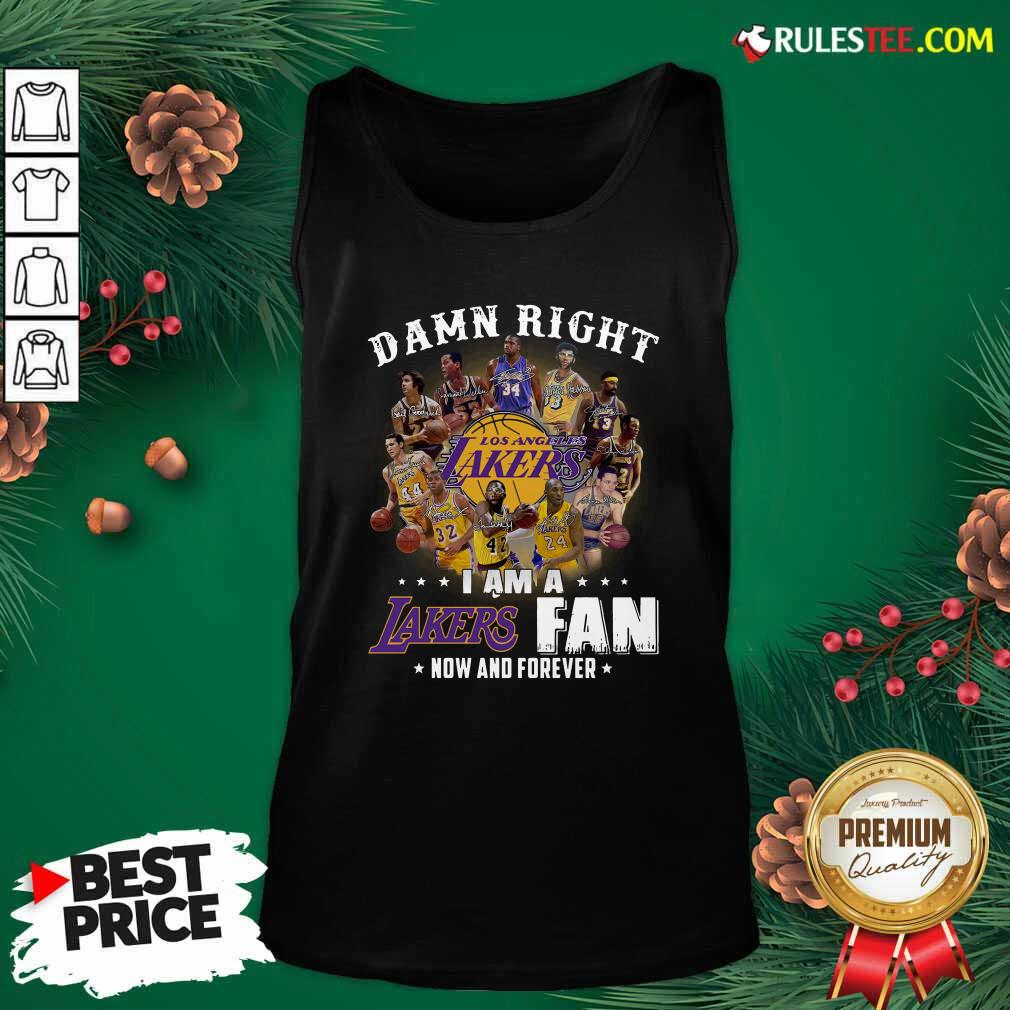 Damn Right I Am A Los Angeles Lakers Fan Now And Forever Signatures Tank Top - Design By Rulestee.com