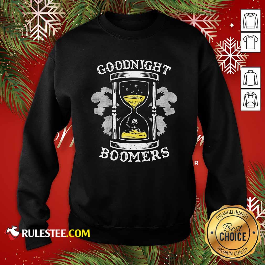  Goodnight Boomers Skeleton Sweatshirt- Design By Rulestee.com
