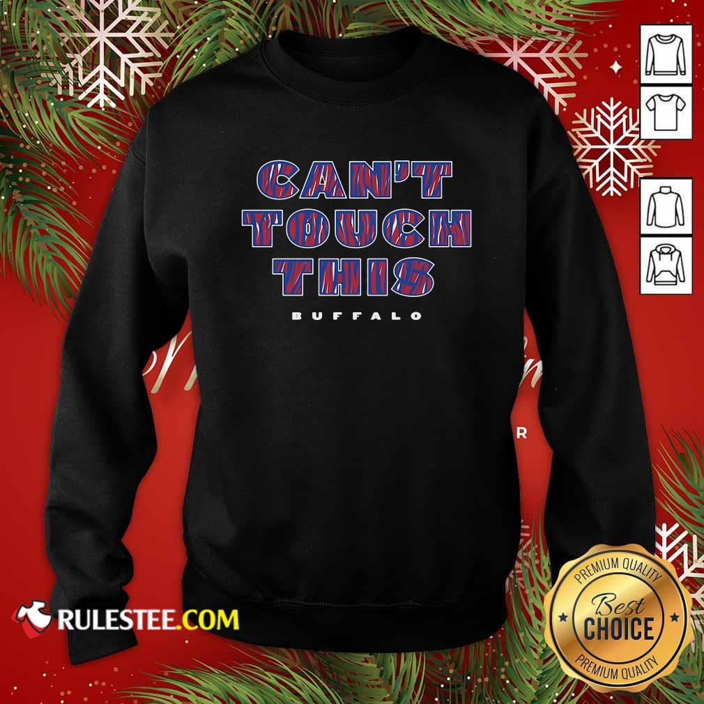 Cant Touch This Buffalo Bills Sweatshirt - Design By Rulestee.com