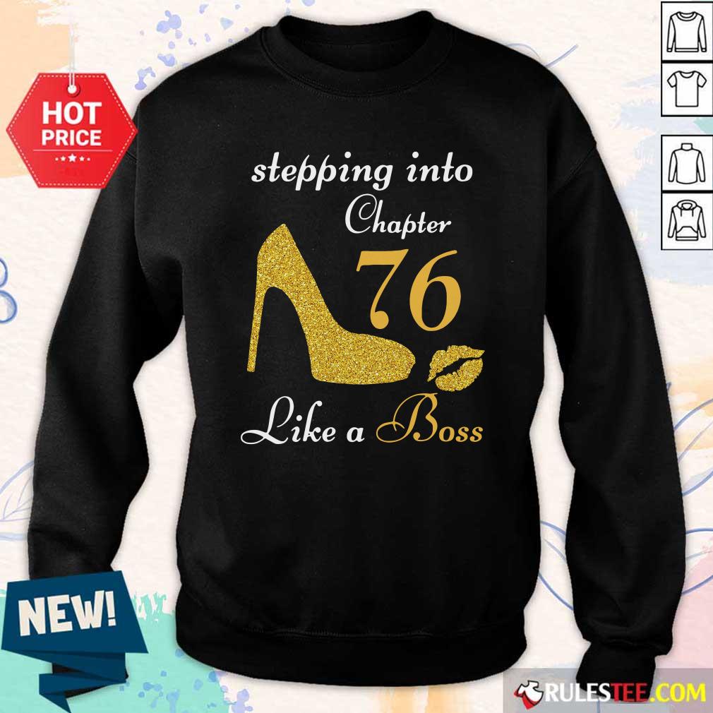 Stepping Into Chapter 76 Like A Boss Sweatshirt - Design By Rulestee.com