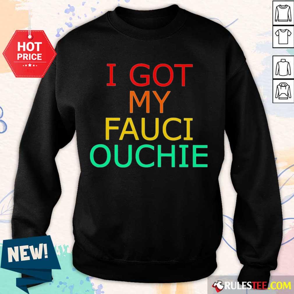 Great My Fauci Ouchie Vintage 2021 Sweater