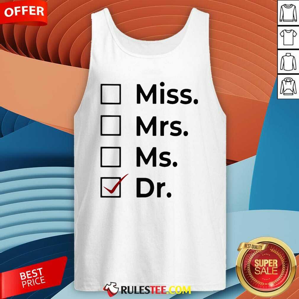  Miss Mrs Ms Dr Tank Top- Design By Rulestee.com
