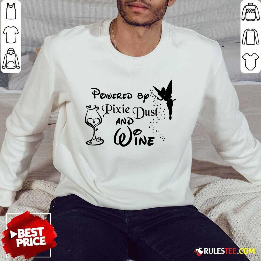 Hot Powered By Pixie Dust And Wine Sweater