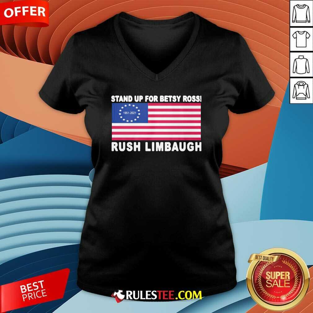 Stand Up For Betsy Ross Rush Limbaugh 1951 2021 American Flag V-neck - Design By Rulestee.com