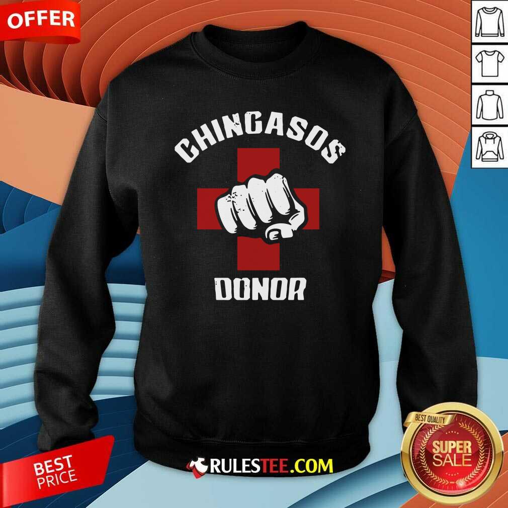 Chingasos Donor Sweatshirt - Design By Rulestee.com