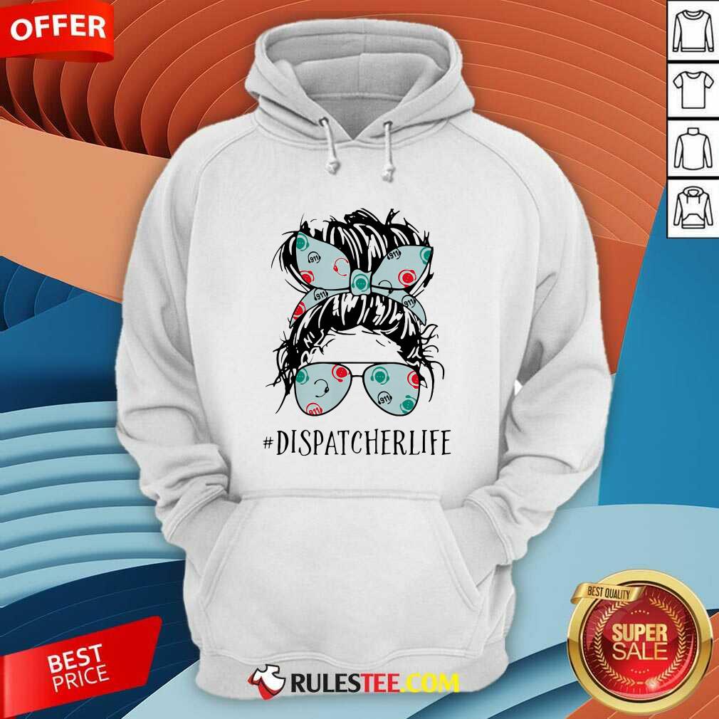 Ladies Wear Ribbon And Sunglasses Dispatcher Life Hoodie - Design By Rulestee.com