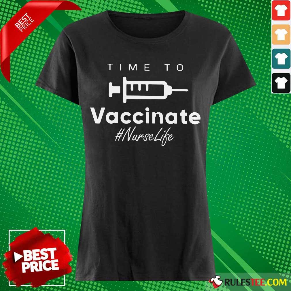 Relaxed Time To Vaccinate Nurse Life Ladies Tee 
