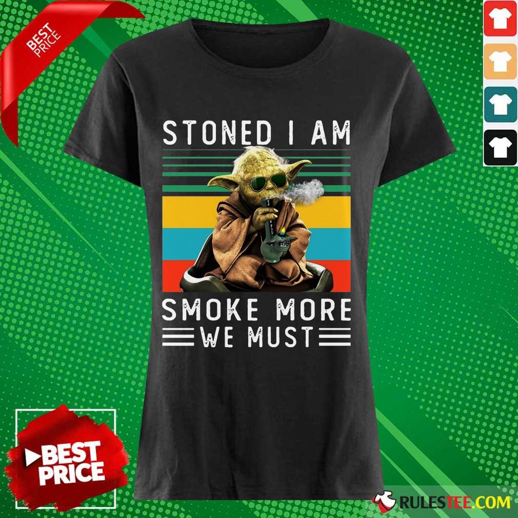 Baby Yoda Stoned I Am Smoke More We Must Vintage Ladies Tee 