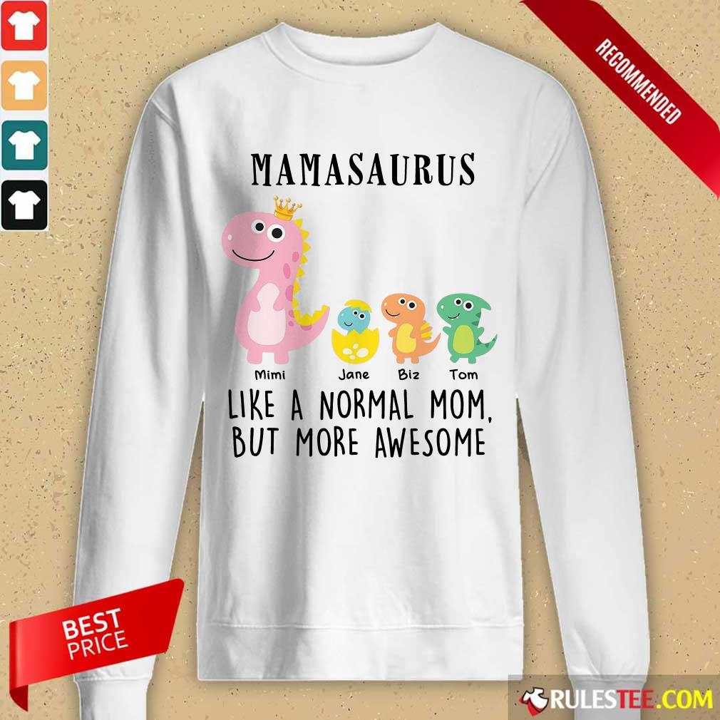 Excellent Mamasaurus Like A Normal Grandma But More Awesome Long-Sleeved