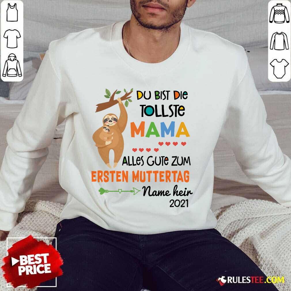 Happy Sloth Du Bist Die Tollste Mama Alles Gute Zum Ersten Muttertag Sweater