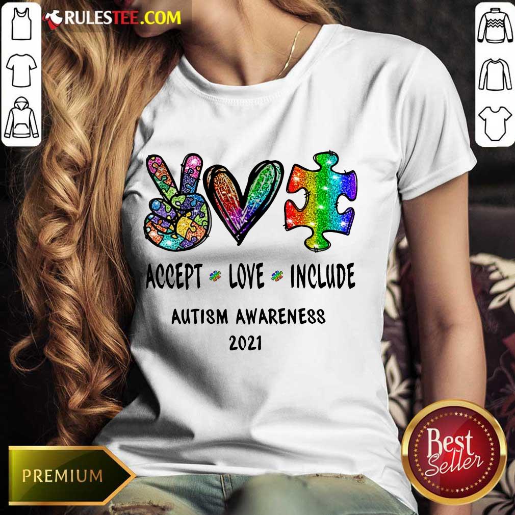 Nice Accept Love Include Autism Awareness 2021 Ladies Tee 