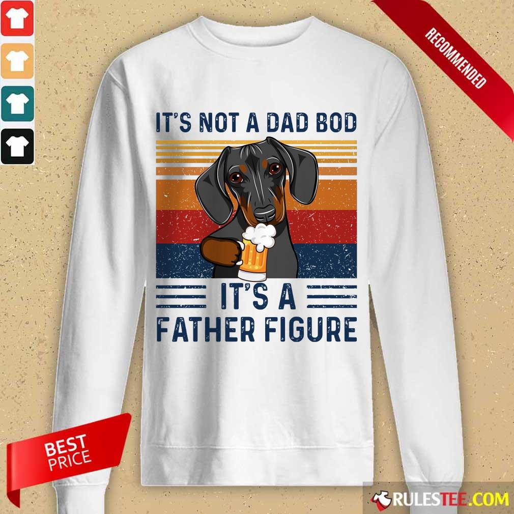 Nice Dachshund Its Not A Dad Bod Its A Father Figure Vintage Long-Sleeved
