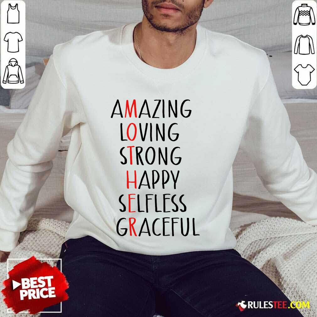 Perfect Amazing Loving Strong Happy Selfless Graceful Sweater