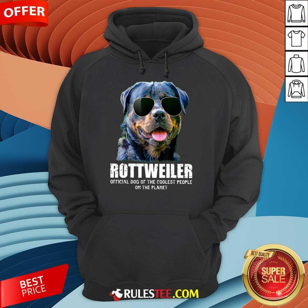 Pretty Rottweiler Coolest People On The Planet Hoodie