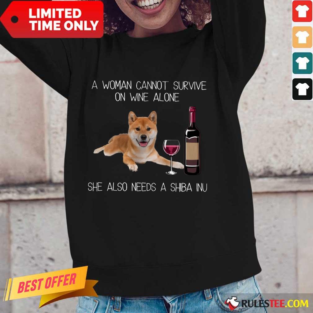 Top A Woman Cannot Survive On Wine Alone She Also Needs A Shiba Inu Long-Sleeved