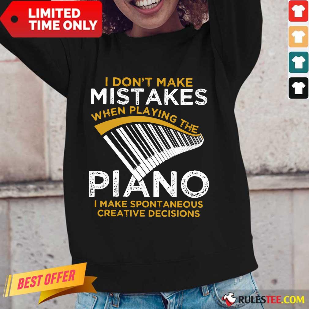 Top I Don't Make Mistakes When Playing The Piano Long-Sleeved