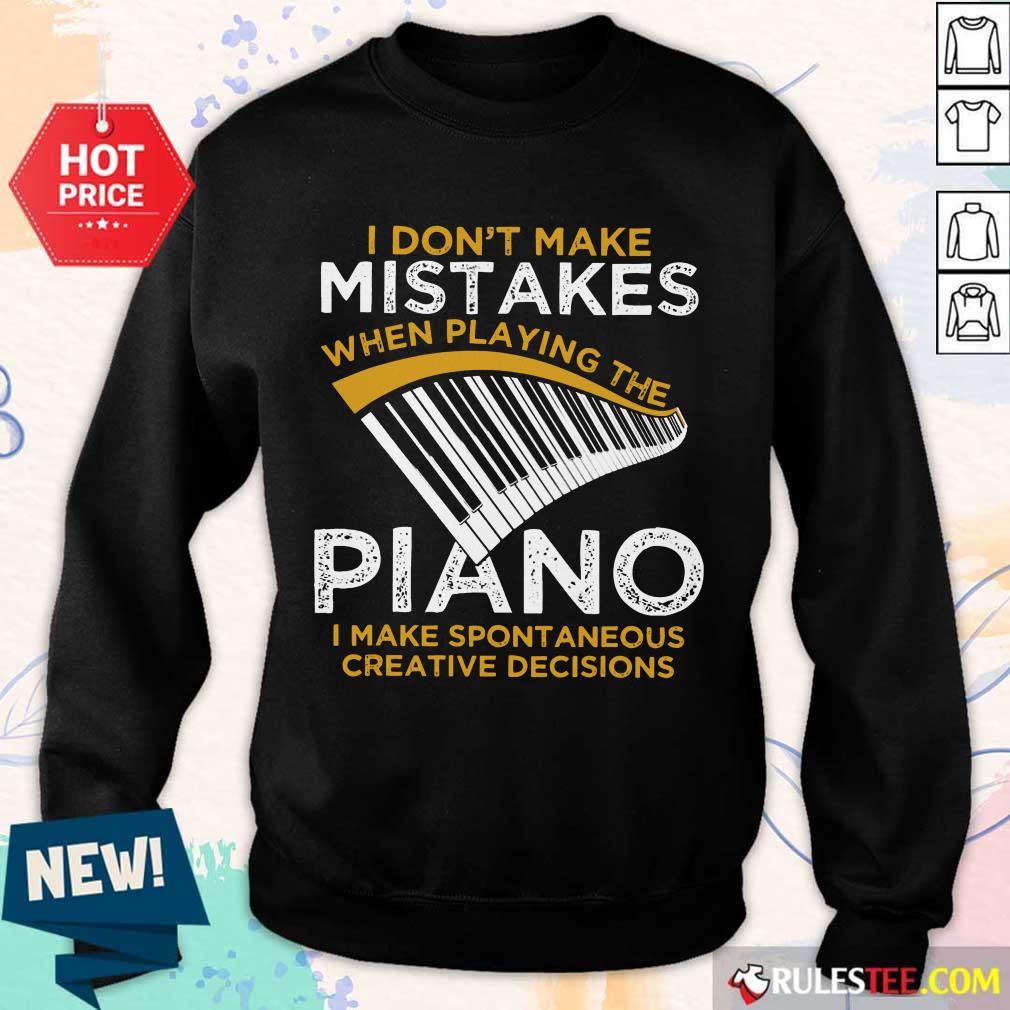 Top I Don't Make Mistakes When Playing The Piano Sweater