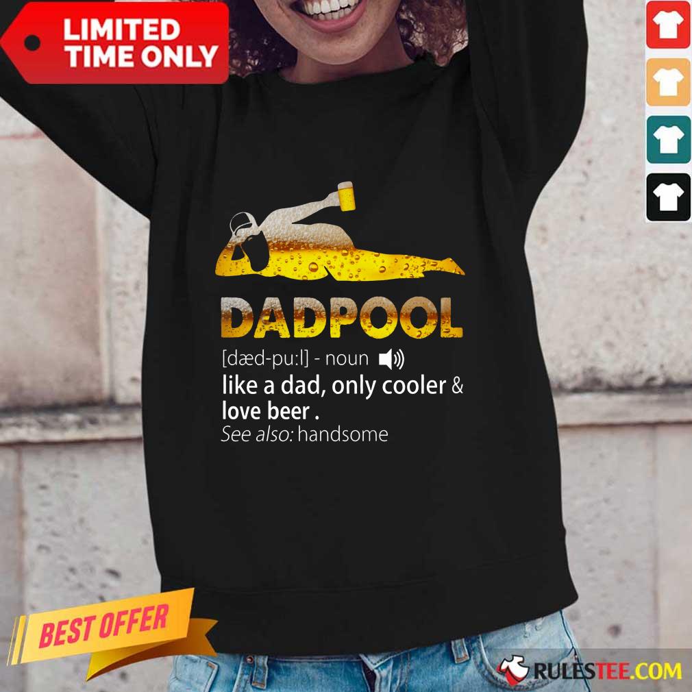 Dadpool Like A Dad Cooler And Love Beer Long-Sleeved