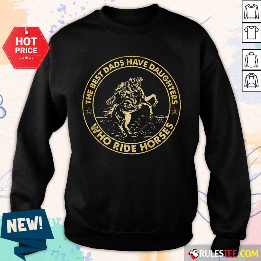 Dads Have Daughters Ride Horses Sweater