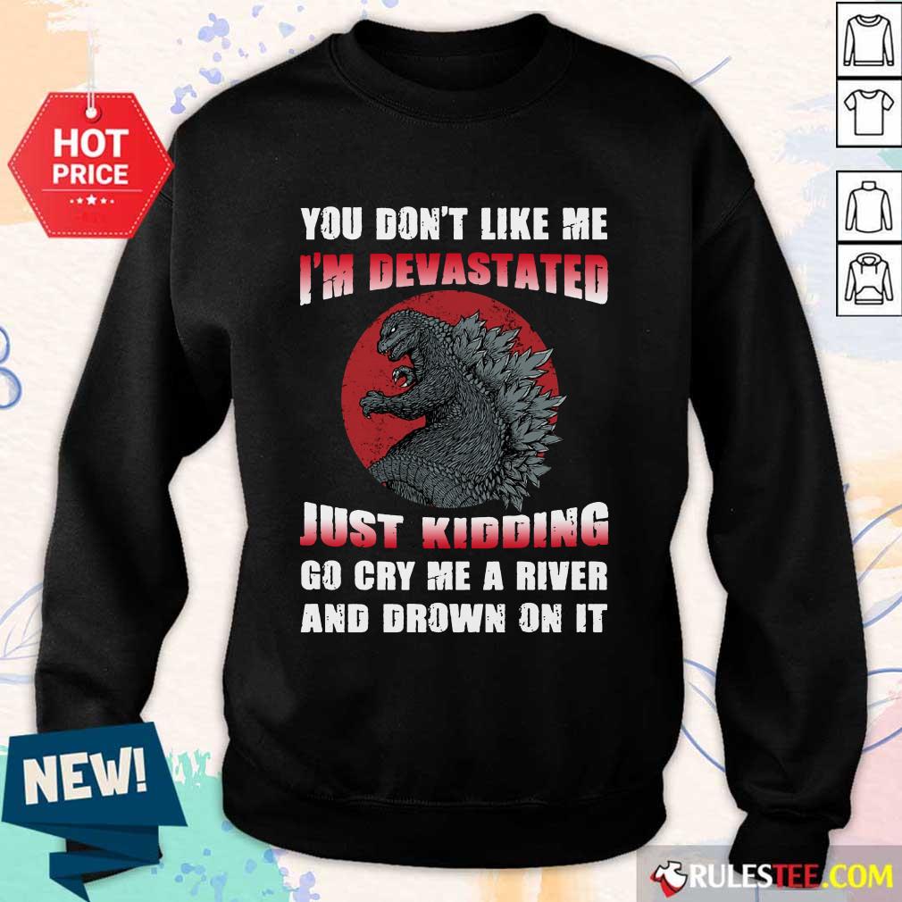Godzilla You Don't Like Me Sweater