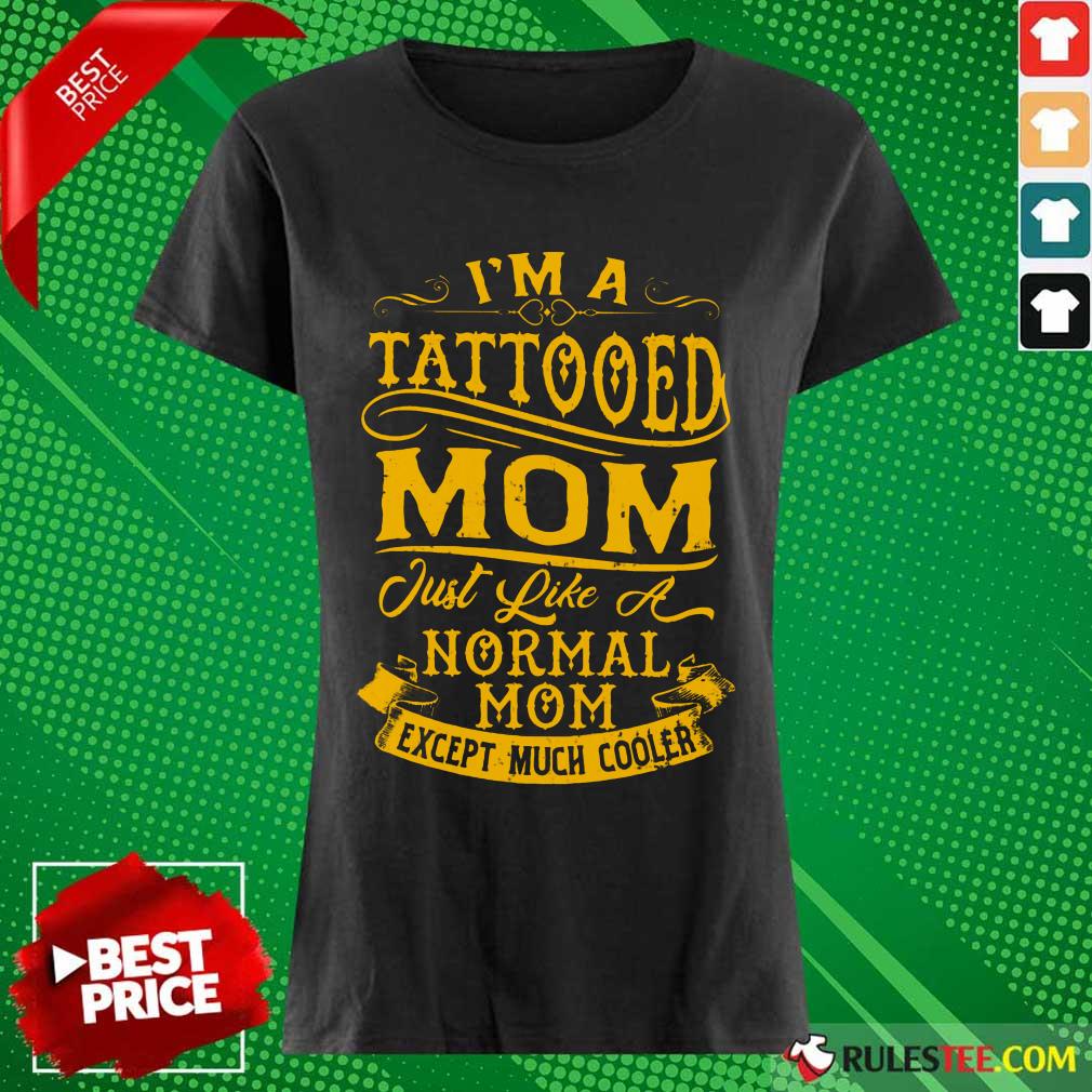 I Am A Tattooed Mom Ladies Tee 