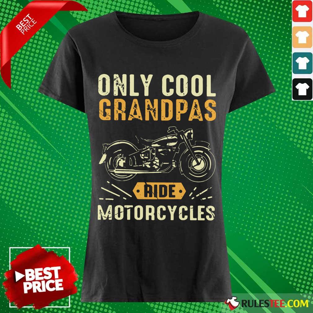 Only Cool Grandpas Ride Motorcycles Ladies Tee 