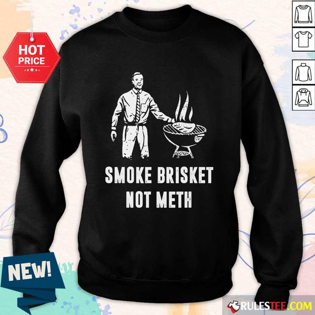 Smoke Brisket Not Meth BBQ Grilling Sweater